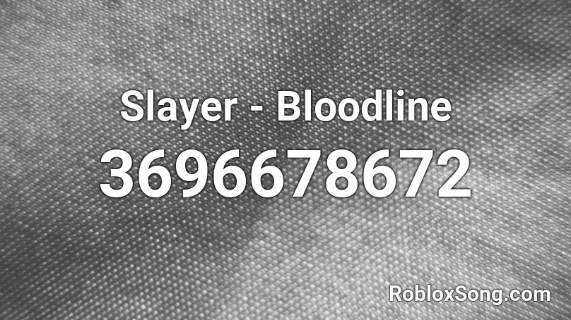 Slayer - Bloodline Roblox ID