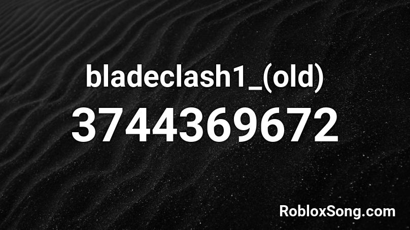 bladeclash1_(old) Roblox ID