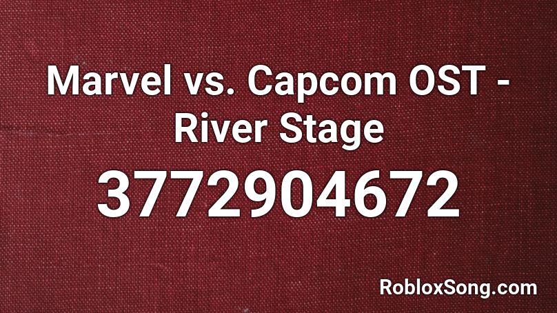 Marvel vs. Capcom OST - River Stage Roblox ID