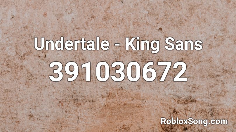 Undertale - King Sans Roblox ID