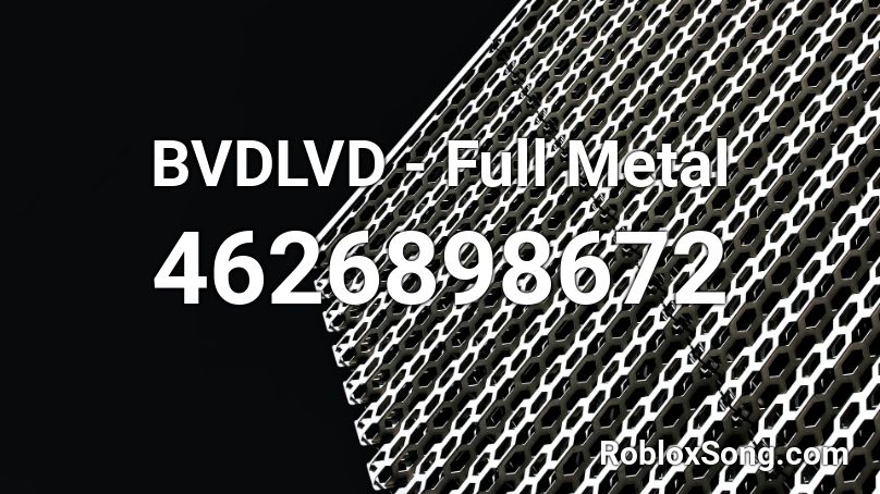 Bvdlvd Full Metal Roblox Id Roblox Music Codes - roblox metal song ids