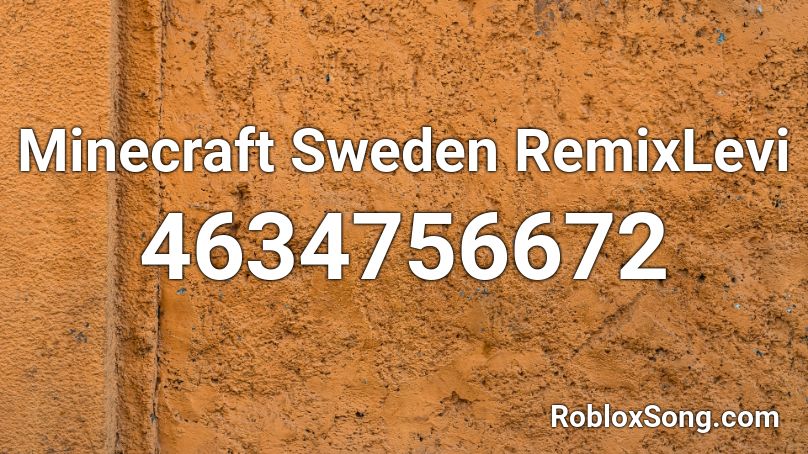 Minecraft Sweden RemixLevi Roblox ID