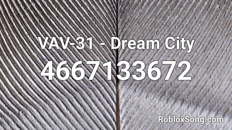 VAV-31 - Dream City Roblox ID