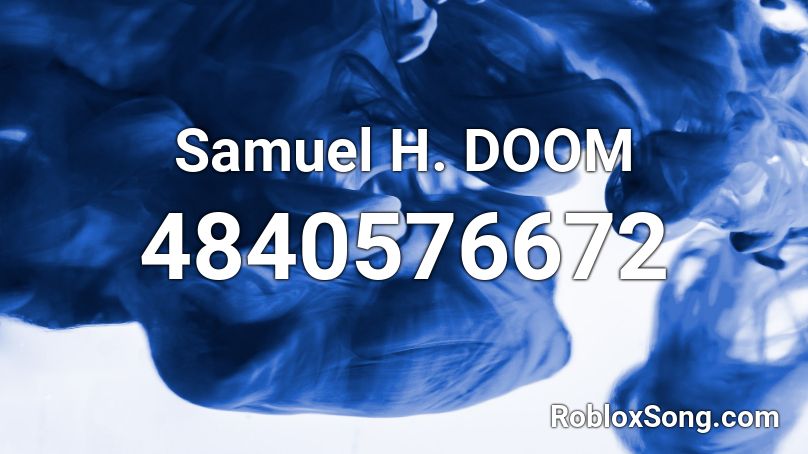 Samuel H. DOOM Roblox ID