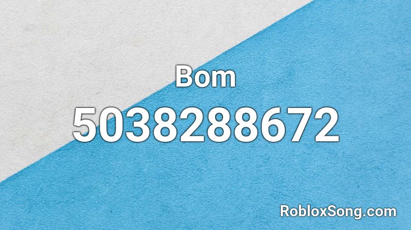 Bom Roblox ID