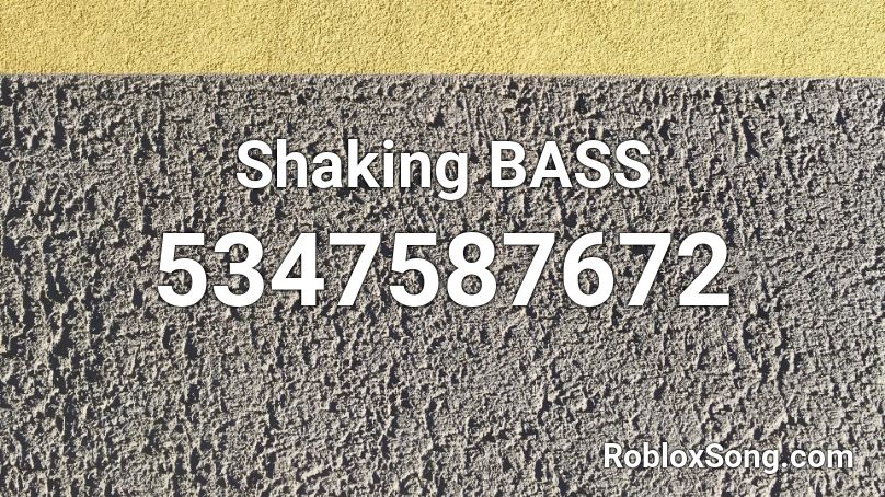 Shaking BASS Roblox ID