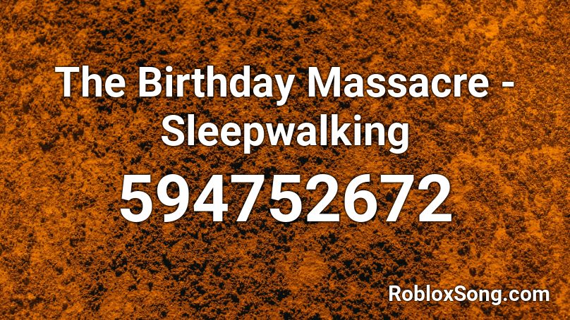 The Birthday Massacre - Sleepwalking Roblox ID