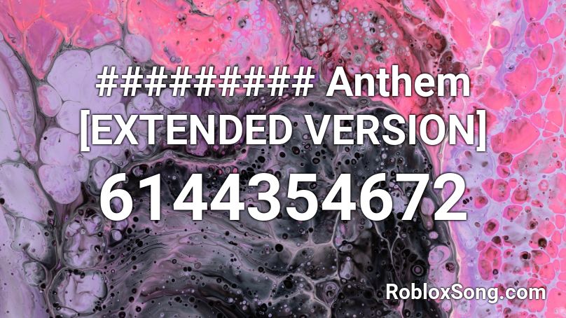 ######### Anthem [EXTENDED VERSION] Roblox ID