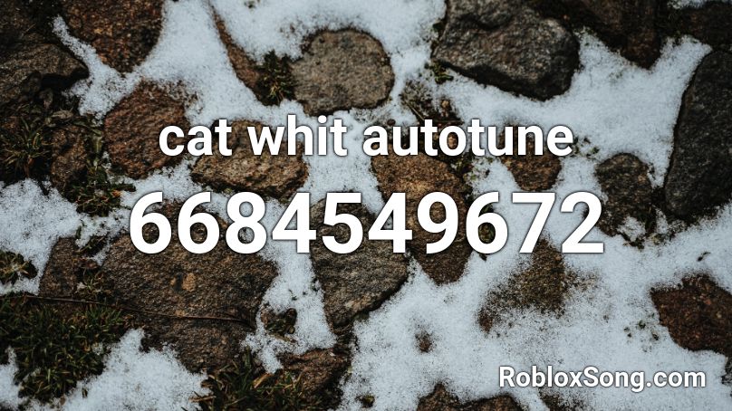 cat whit autotune Roblox ID