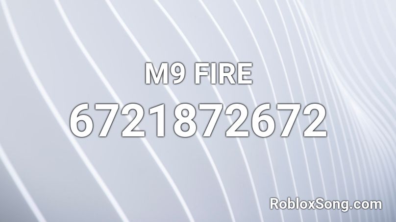 M9 FIRE Roblox ID