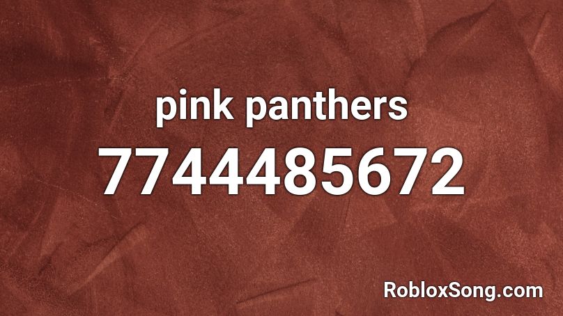 pink panthers Roblox ID