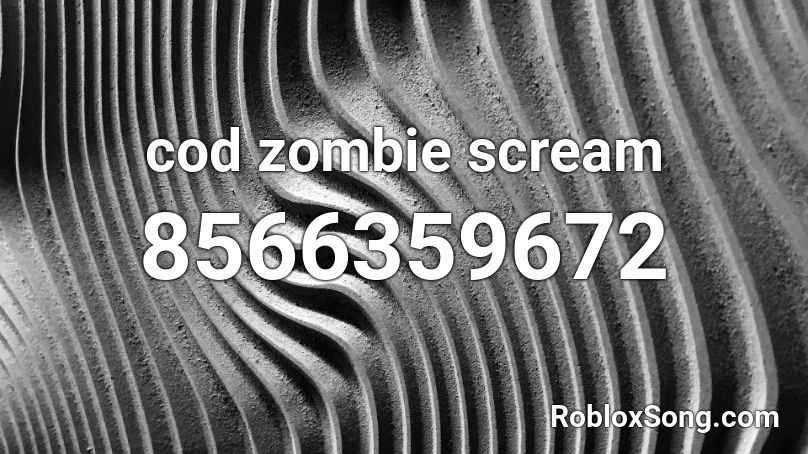 cod zombie scream Roblox ID