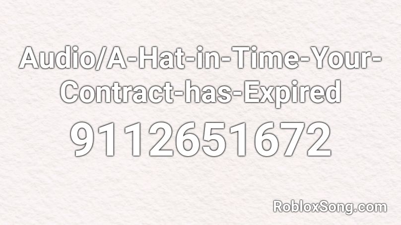 Audio/A-Hat-in-Time-Your-Contract-has-Expired Roblox ID