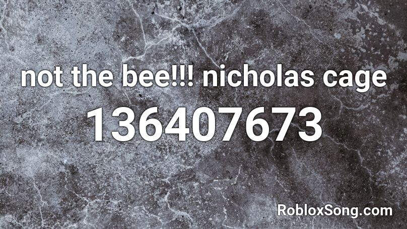 not the bee!!! nicholas cage  Roblox ID