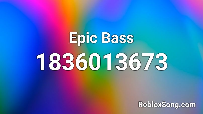 Epic Bass Roblox ID