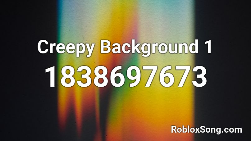 Creepy Background 1 Roblox ID