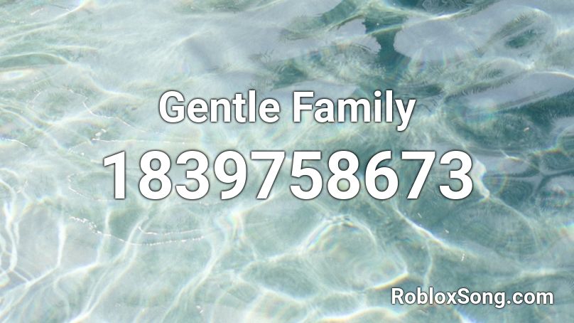 Gentle Family Roblox ID