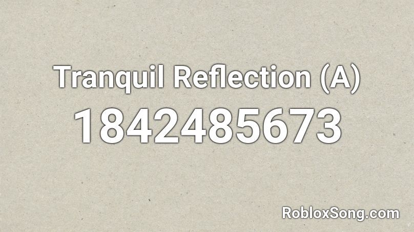 Tranquil Reflection (A) Roblox ID