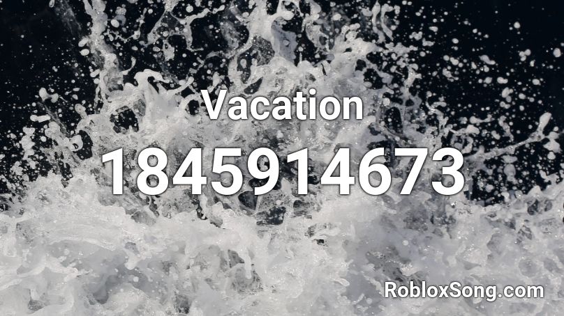 Vacation Roblox ID