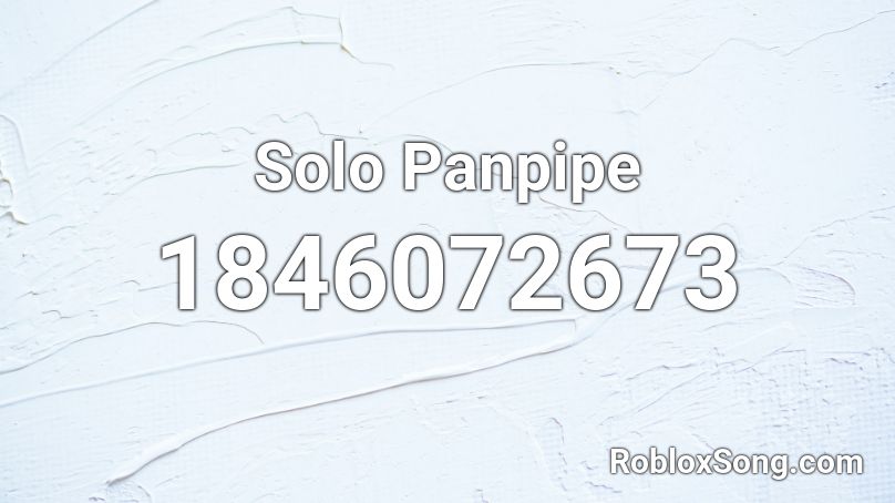 Solo Panpipe Roblox ID