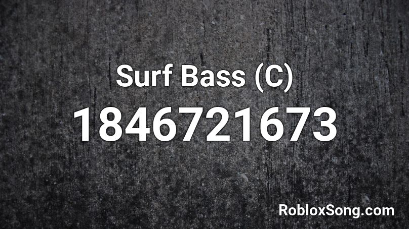 Surf Bass (C) Roblox ID