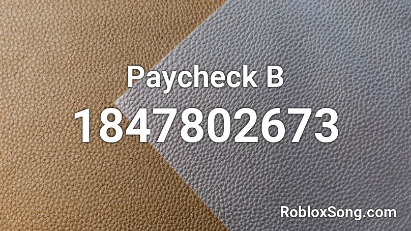 Paycheck B Roblox ID