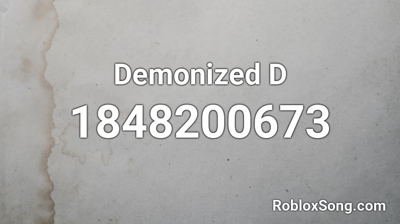 Demonized D Roblox ID