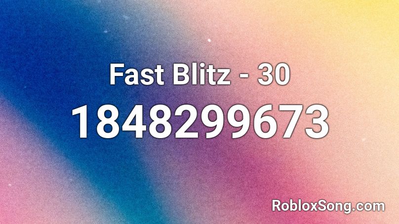 Fast Blitz - 30 Roblox ID