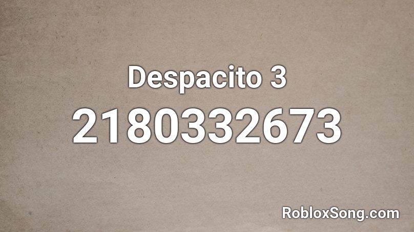Despacito 3 Roblox Id Roblox Music Codes - despacito 3 roblox