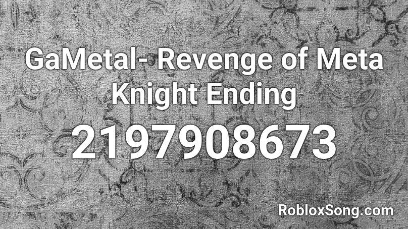 GaMetal- Revenge of Meta Knight Ending Roblox ID