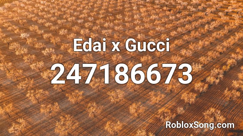 Edai x Gucci Roblox ID