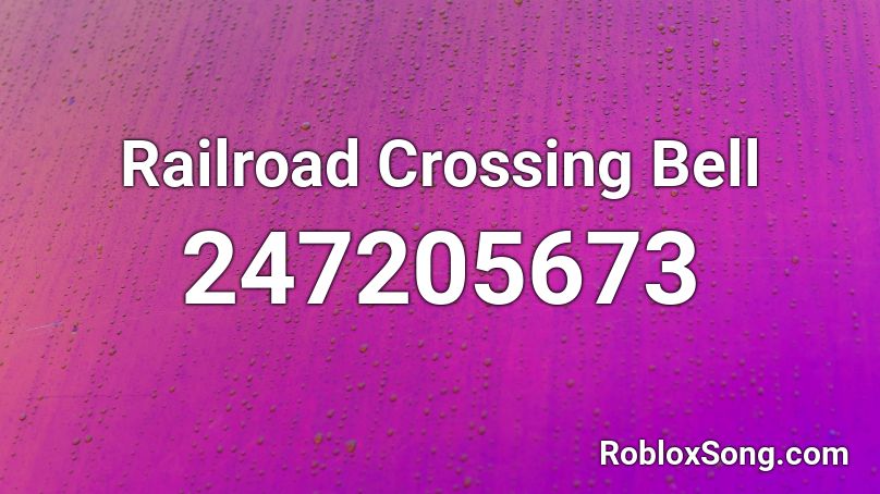 Railroad Crossing Bell Roblox ID