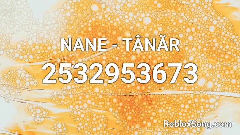 NANE - TÂNĂR  Roblox ID