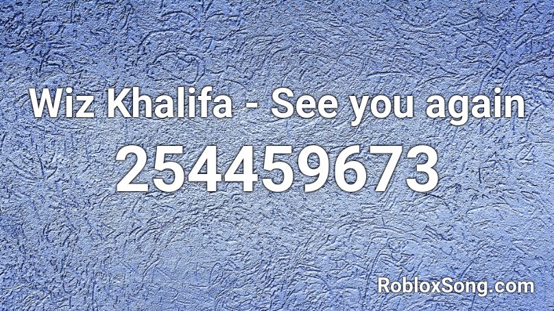 Wiz Khalifa - See you again Roblox ID