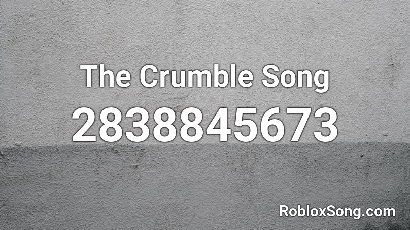 The Crumble Song Roblox Id Roblox Music Codes - the crumble song roblox id roblox the crumble song roblox id The Crumble Song Roblox Id Roblox Music Codes - the crumble song roblox id