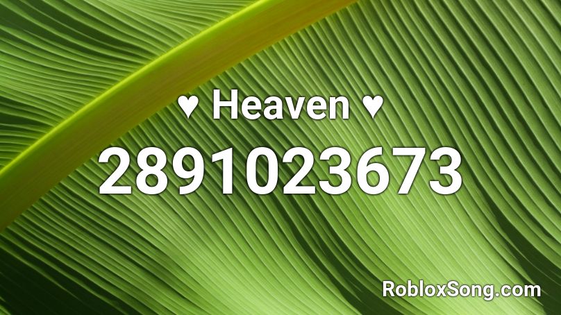 ♥ Heaven ♥  Roblox ID