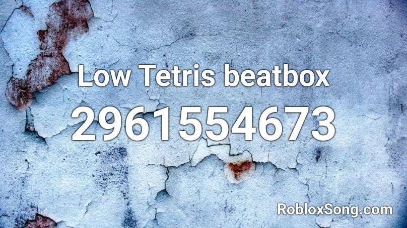 Low Tetris beatbox Roblox ID