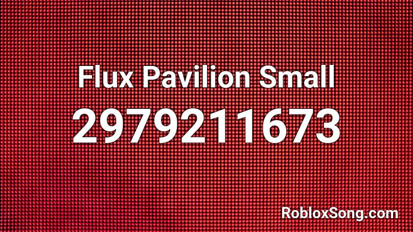 Flux Pavilion Small Roblox ID