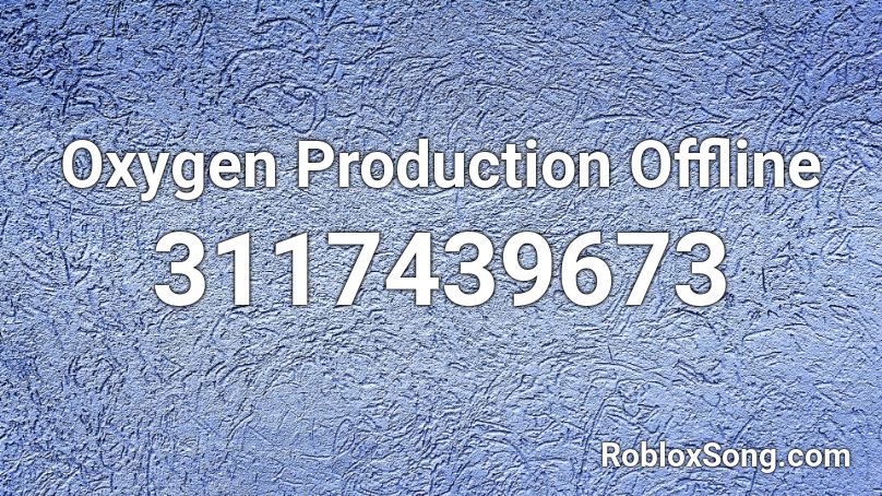 Oxygen Production Offline Roblox ID