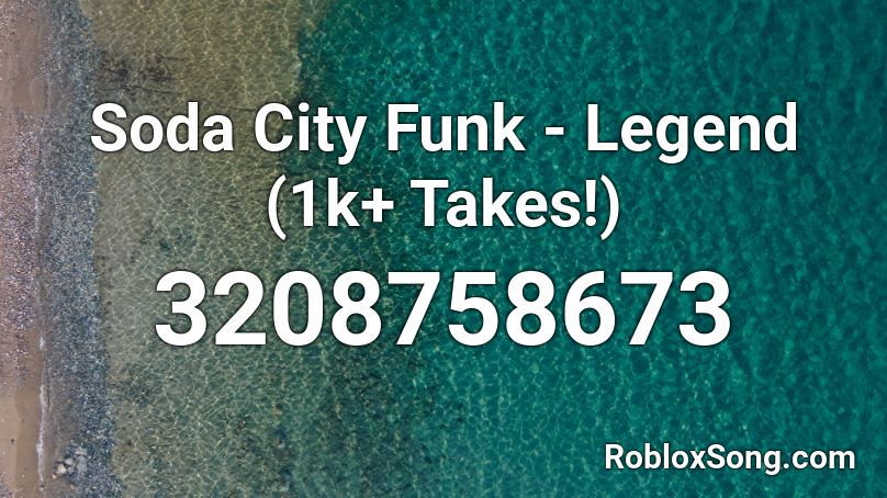 Soda City Funk -  Legend (1k+ Takes!) Roblox ID