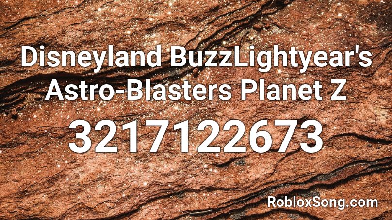 Disneyland BuzzLightyear's Astro-Blasters Planet Z Roblox ID