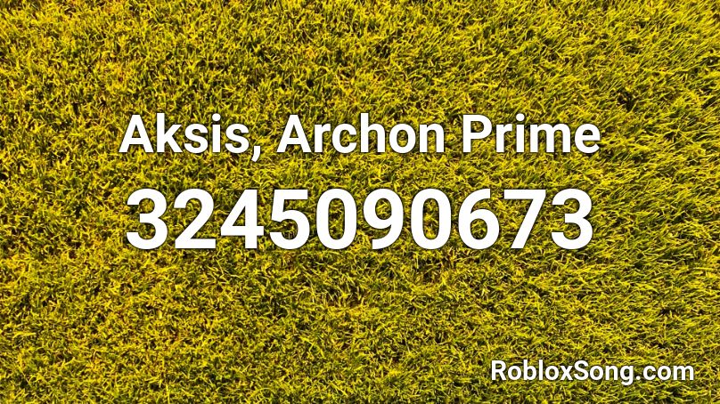 Aksis, Archon Prime Roblox ID