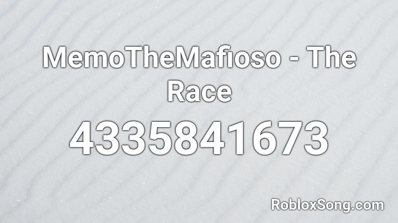 Memothemafioso The Race Roblox Id Roblox Music Codes - john roblox id code