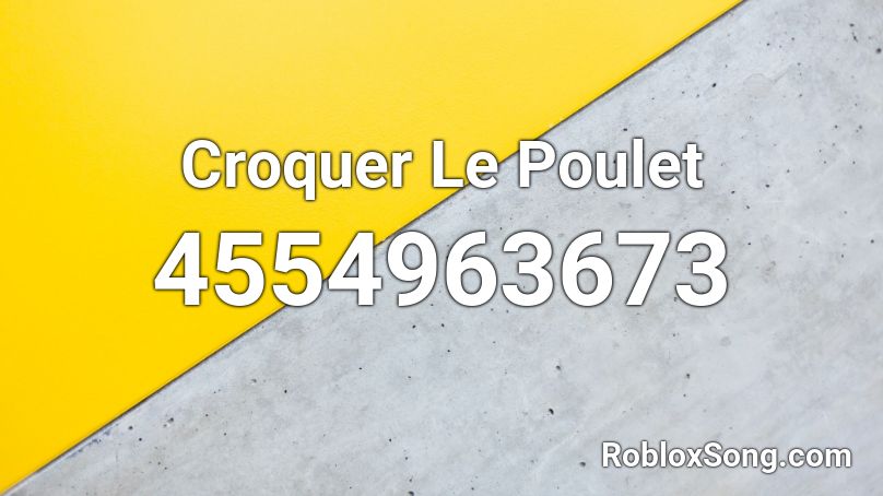 Croquer Le Poulet Roblox ID