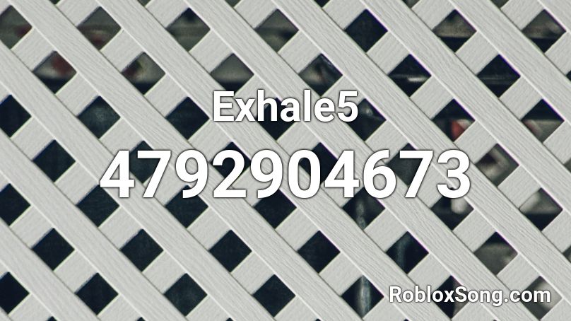 Exhale5 Roblox ID