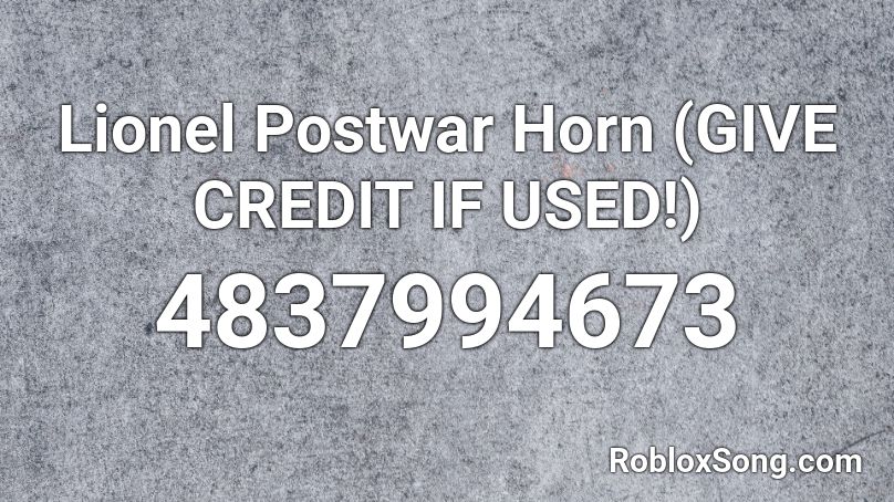 Lionel Postwar Horn (GIVE CREDIT IF USED!) Roblox ID