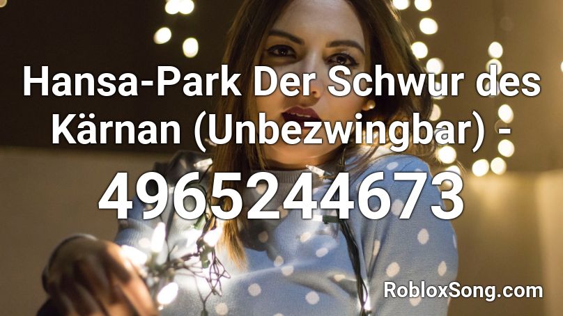 Hansa-Park Der Schwur des Kärnan (Unbezwingbar) -  Roblox ID