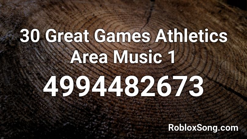 30 Great Games Athletics Area Music 1 Roblox ID