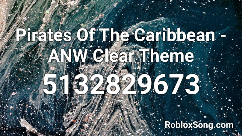 Pirates Of The Caribbean - ANW Clear Theme Roblox ID