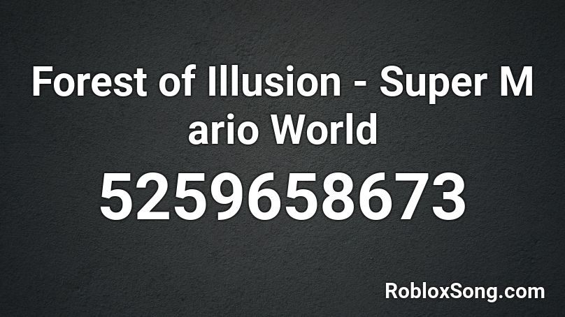 Forest of Illusion - Super M ario World Roblox ID